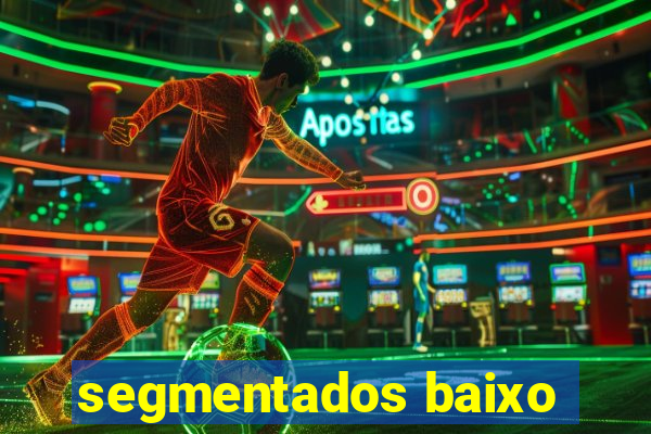 segmentados baixo